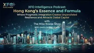 Hong Kong's Operating System & The Mike Rowse's Story - The Deep Augmented Thinking Analysis