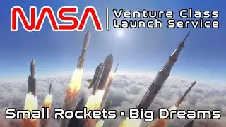 NASA's Venture Class Launch Services: Small Rockets Carry Big Dreams