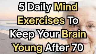 5 Daily Mind Exercises to Keep Your Brain Young After 70