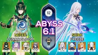 C0 Nefer Bloom & C0 Skirk Freeze | Spiral Abyss 6.1 | Genshin Impact