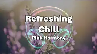 [1 hour] Refreshing Chill Music🎵 Pink Harmony | A Romantic Dance with Nature