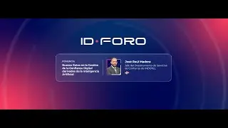 IDForo 2025 | Nuevos retos en la gestión de la confianza digital derivados de la IA
