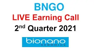 #BNGO  2nd Quarter 2021 Live  Earning Call #BionanoGenomics