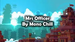 Mrs Officer - Lil Wayne ( Alternative Lofi ) | Cover By Mono Chill