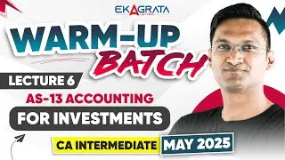 L6 - AS-13 Accounting for Investments | CA Inter May WARM-UP BATCH by Anshul