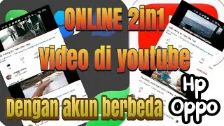 Online 2in1 video di youtube dengan akun berbeda via aplikasi dual space lite