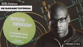 Making a Full UK Garage Track using Ableton Live Stock Plugins (Jeremy Sylvester Style) + Template