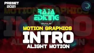 ALIGHT MOTION PROFESSIONAL INTRO PRESET | Motion graphics INTRO 2021 | Raja Editing