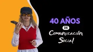 40 a&ntilde;os de Comunicaci&oacute;n Social | Informe period&iacute;stico