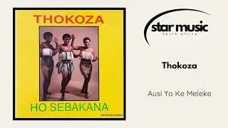 Thokoza - Ausi Yo Ke Meleke | Official Audio