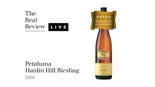 The Real Review: Petaluma Hanlin Hill Riesling 2020