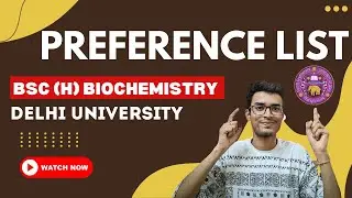 Bsc Biochemistry Preference list Delhi University 2025 | Preference list for Biochemistry DU