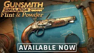 Gunsmith Simulator - Flint & Powder DLC - Release Trailer