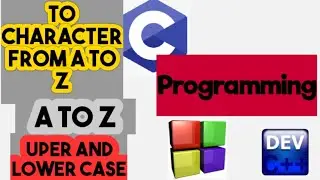 C Program to Display Character from A to Z using loop | Uperr and Lower case | C programming | Asim
