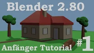 Blender 2.80 - Anfänger Tutorial DE - Hausszene modellieren 1/2 - Extrude, Scale, Rotate, Insert