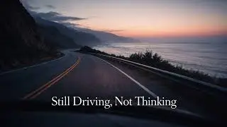 Emotional Archive - Still Driving, Not Thinking
