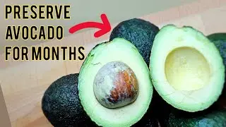 Keep your Avocados for several months, still taste fresh and nutritious