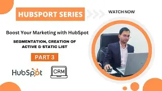 Boost Your Marketing with HubSpot: Segmentation, Creation of Active & Static List |HubSpot Tutorials