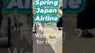 &ldquo;Flying Spring Japan Airlines? WATCH OUT for This!&rdquo; #springjapanairline #japantravel #japanvlog