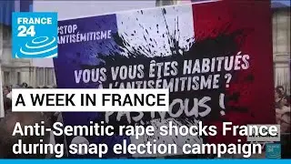 Anti-Semitic rape shocks France during snap election campaign &bull; FRANCE 24 English
