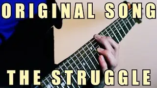 Original Song - THE STRUGGLE // Metal // TABS