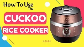Use Your Cuckoo Rice Cooker Like A Pro.
