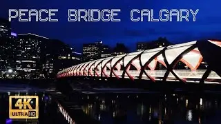 Peace Bridge Calgary Alberta Canada | Prince's Island Park [4K Ultra HD] | Joy in Canada