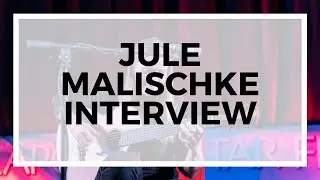 Jule Malischke Interview