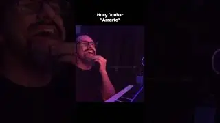 CANCION AMARTE DE HUEY DUNBAR ESCRITA POR HUEY DUNBAR MIGUEL FIGUEROA BRUNO TALLEDO