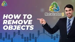How to Remove Objects in MT5 | Step-by-Step Guide 2026