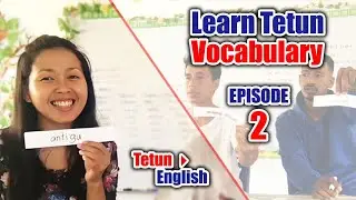 Episode 2 | Let&rsquo;s Learn Tetun | Vocabulary | TIMOR LESTE