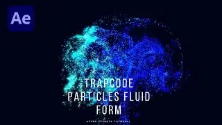 Trapcode Particles Blue Fluid Form - After Effects Tutorial