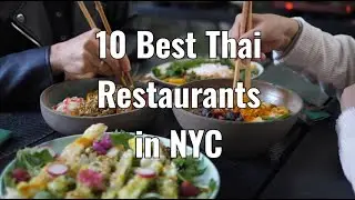 BEST Thai Food in NYC: 10 Spots That Will Blow Your Mind!