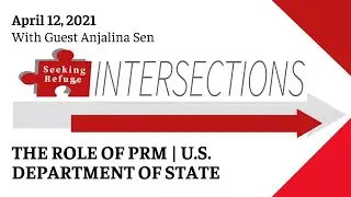 [Bonus] The Role of PRM with Anjalina Sen | U.S. State Department