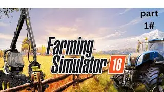 Farming Simulator 16 pc fast part#1