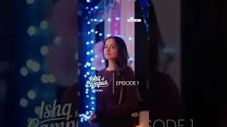 Ishq At Campus Season 2 | EP 1 Silsila | FilterCopy | Microdrama | @CadburyDairyMilkSilk