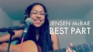 Jensen McRae - Best Part (Acoustic Cover) [Artist Showcase]