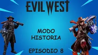 Evil West | Modo Historia | Episodio 8 | Playstation 5 HD