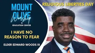 I Have No Fear | Elder Edward Woods III #Religiousliberty #apopka  #sda #jesus