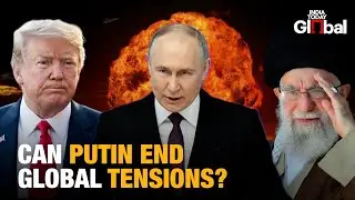 Russia The New Peacemaker? Putin Brokers Iran Nuclear Talks & Modi-Xi Truce | India Today Global
