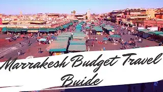 Marrakech| Ten things to do on a budget