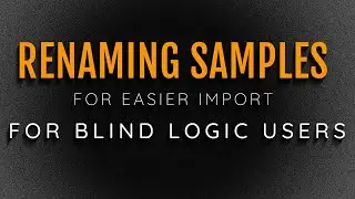 Tips And Consideration When Renaming Samples for Easier Import into Drum Machine Designer or Sampler