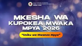 LIVE - MKESHA WA KUPOKEA MWAKA MPYA 2026