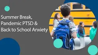Summer Break, and Back to School Anxiety | Its Human To | Sharecare