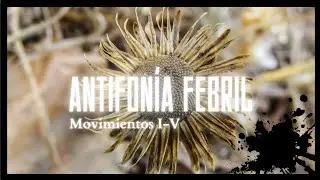 🔥 Antifonía Febril | El Delirio de un Cuerpo que Arde (Movimientos I–V) Αυτοφαγία