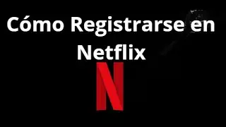 How to Sign Up for Netflix &mdash; Complete Guide