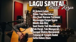 Musik Slow Rock Indonesia | Lagu Santai untuk Kerja Tanpa Ganggu Fokus
