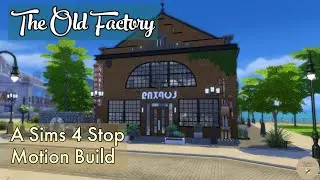 The Old Factory | A Sims 4 Stop Motion Build | No CC