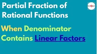 Partial Fractions of Rational Functions when denominator contains linear factors