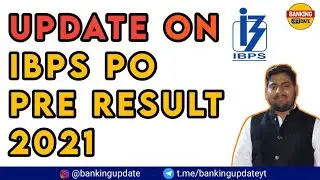 Update on IBPS PO Pre Result 2021 ... #ibpspo